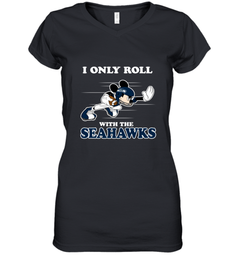 NFL Mickey Mouse I Only Roll With Seattle Seahawks Women's V-Neck T-Shirt