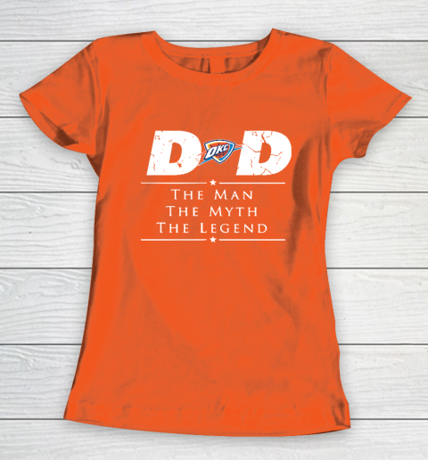 Oklahoma City Thunder NBA Basketball Dad The Man The Myth The Legend Women's T-Shirt 3