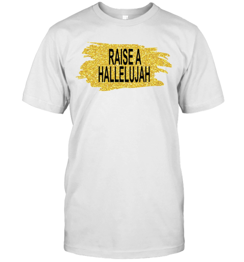 Raise A Hallelujah T-Shirt