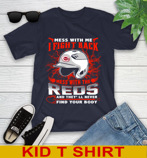MLB Baseball Cincinnati Reds Mess With Me I Fight Back Mess With My Team And They'll Never Find Your Body Shirt Youth T-Shirt 2