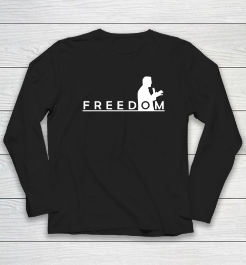 Live Free Shirt Long Sleeve T-Shirt