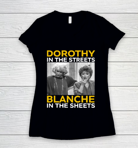 Golden Girls Dorothy In The Streets Blanche In The Sheets Women's V-Neck T-Shirt