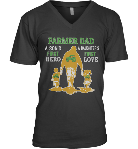 Farmer Dad A Son'S First Hero A Daughter'S First Love Dad Father'S Day V-Neck T-Shirt