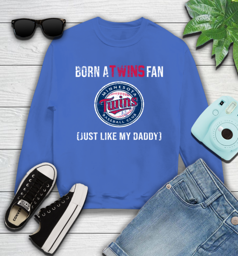 MLB Baseball Minnesota Twins Loyal Fan Just Like My Daddy Shirt Youth Sweatshirt 5