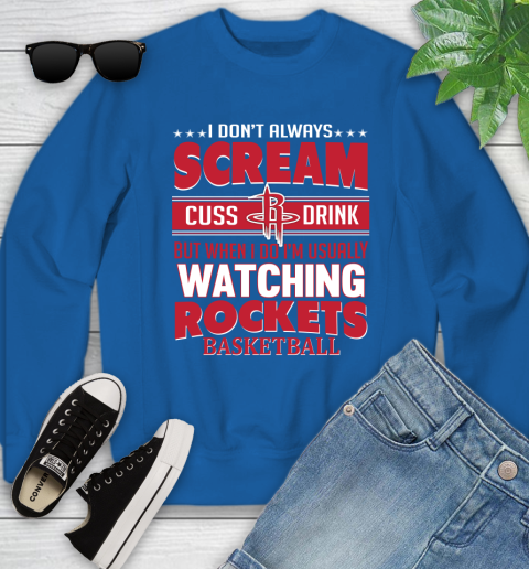 Houston Rockets NBA Basketball I Scream Cuss Drink When I'm Watching My Team Youth Sweatshirt 7