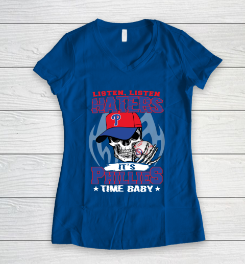 Listen Haters It is PHILLIES Time Baby MLB Women's V-Neck T-Shirt 7