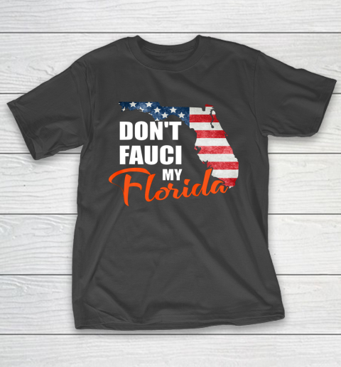 Don't Fauci My Florida America Patriotic USA Map Vintage Pun T-Shirt