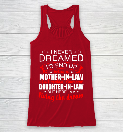 I Never Dreamed I'd End Up Being A Mother In Law Of Daughter In Law Racerback Tank 4