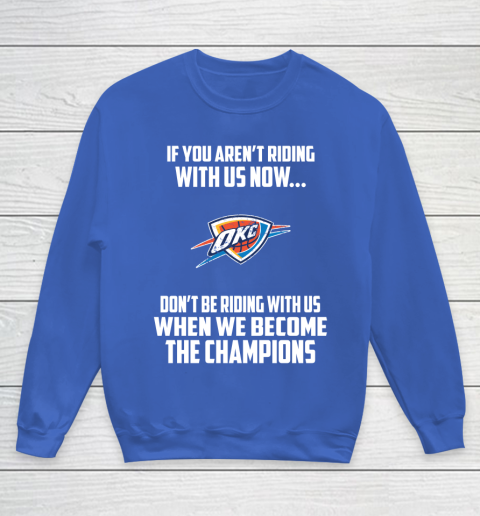 NBA Oklahoma City Thunder Basketball We Become The Champions Youth Sweatshirt 6