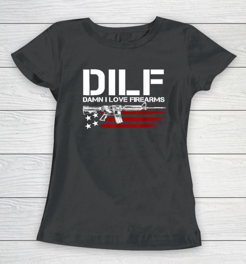 Gun American Flag DILF  Damn I Love Firearms Women's T-Shirt