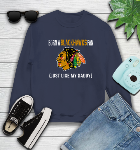 NHL Chicago Blackhawks Hockey Loyal Fan Just Like My Daddy Shirt Sweatshirt 3 NHL Chicago Blackhawks Hockey Loyal Fan Just Like My Daddy Shirt Sweatshirt - Image 3