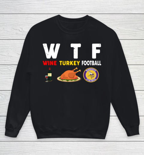Minnesota Vikings Giving Day WTF Wine Turkey Football NFL Youth Sweatshirt