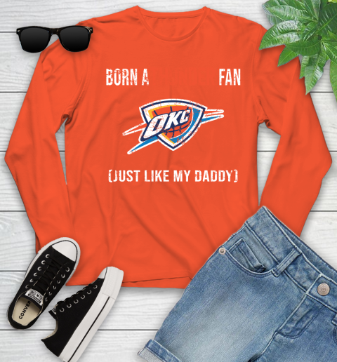 NBA Oklahoma City Thunder Loyal Fan Just Like My Daddy Basketball Shirt Youth Long Sleeve 3