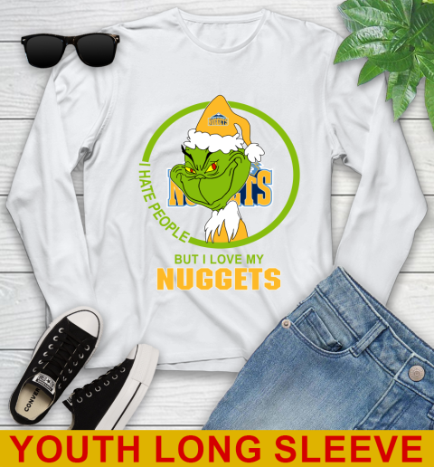 Denver Nuggets NBA Christmas Grinch I Hate People But I Love My Favorite Basketball Team Youth Long Sleeve