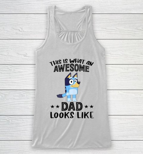 Bluey dad This Is What An Awesome Dad Looks Like Racerback Tank