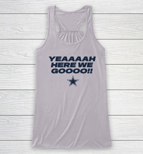 Dallas Yeah Cowboys Here We Go Racerback Tank 2