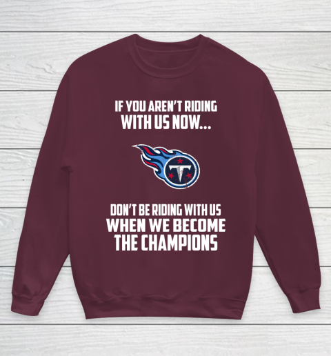 NFL Tennessee Titans Football We Become The Champions Youth Sweatshirt 4