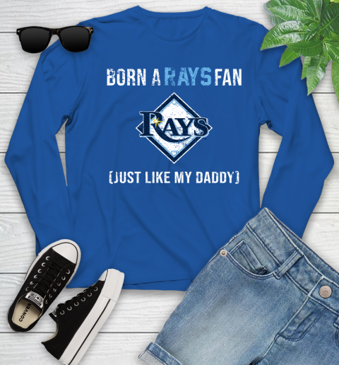 MLB Baseball Tampa Bay Rays Loyal Fan Just Like My Daddy Shirt Youth Long Sleeve 9