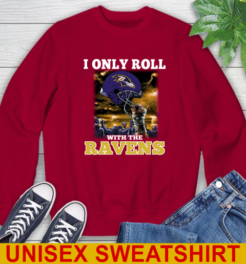 Baltimore Ravens NFL Football I Only Roll With My Team Sports Sweatshirt 9