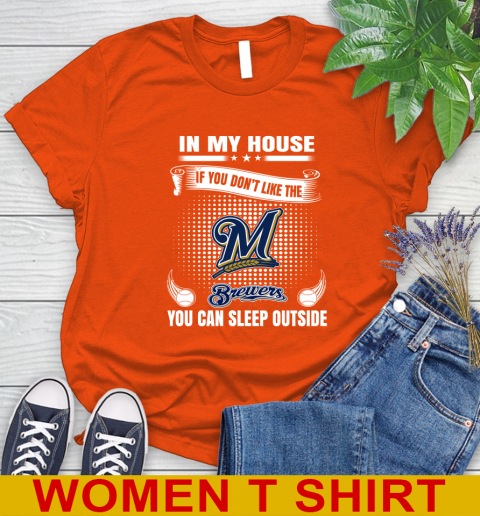 Milwaukee Brewers MLB Baseball In My House If You Don't Like The  Brewers You Can Sleep Outside Shirt Women's T-Shirt 3