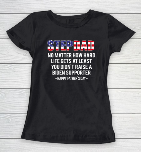 Stepdad No Matter How Hard Life Gets At Least Father's Day Women's T-Shirt