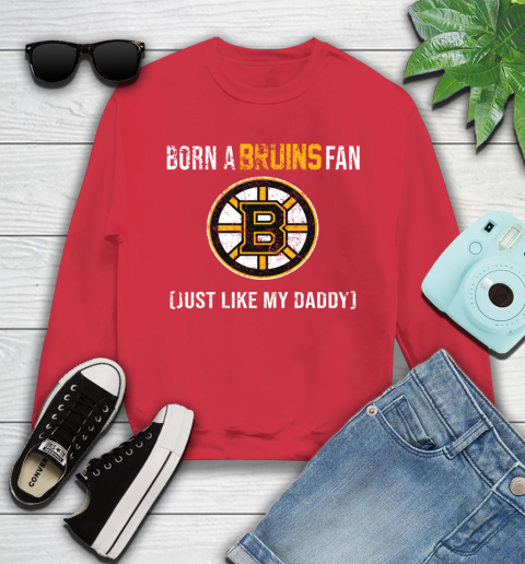 NHL Boston Bruins Hockey Loyal Fan Just Like My Daddy Shirt Youth Sweatshirt 6