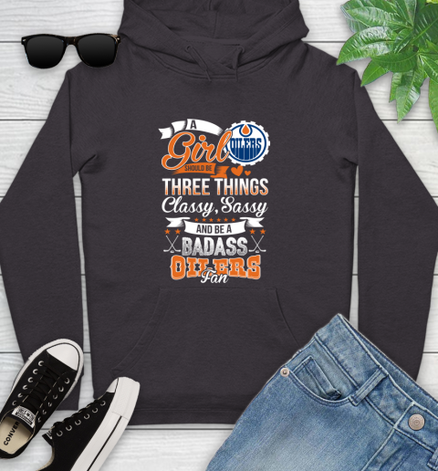 Edmonton Oilers NHL Hockey A Girl Should Be Three Things Classy Sassy And A Be Badass Fan Youth Hoodie 8