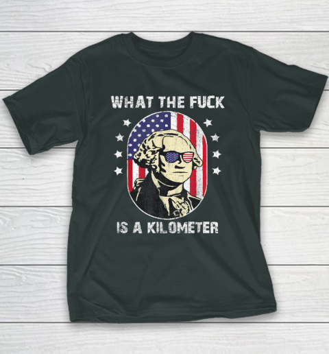 WTF What The Fuck Is A Kilometer George Washington Youth T-Shirt 3