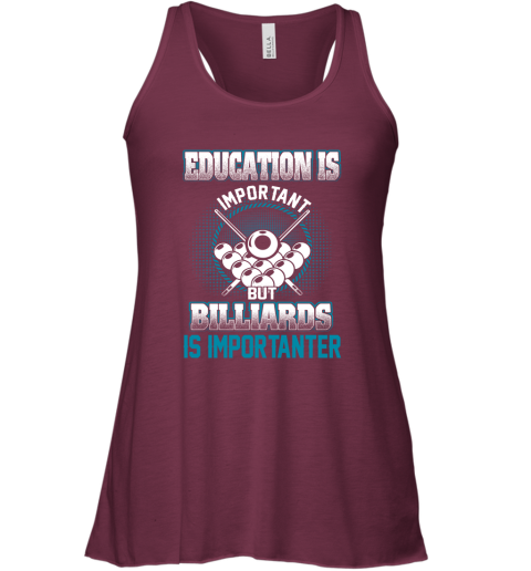 Education Is Important But Billiards Is Importanter Racerback Tank 2