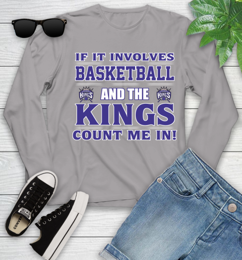 NBA If It Involves Basketball And Sacramento Kings Count Me In Sports Youth Long Sleeve 5