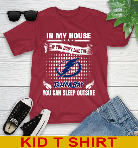 Tampa Bay Lightning NHL Hockey In My House If You Don't Like The Tampa Bay You Can Sleep Outside Shirt Youth T-Shirt 12