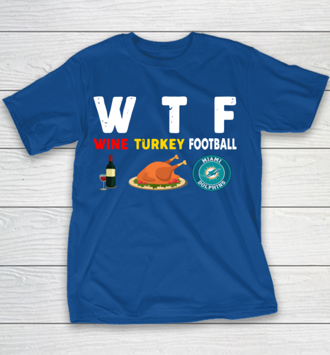 Miami Dolphins Giving Day WTF Wine Turkey Football NFL Youth T-Shirt 6