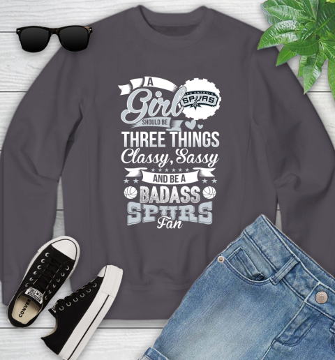 San Antonio Spurs NBA A Girl Should Be Three Things Classy Sassy And A Be Badass Fan Youth Sweatshirt 5