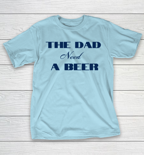 Beer Lover Funny Shirt The Dad Beed A Beer T-Shirt 10