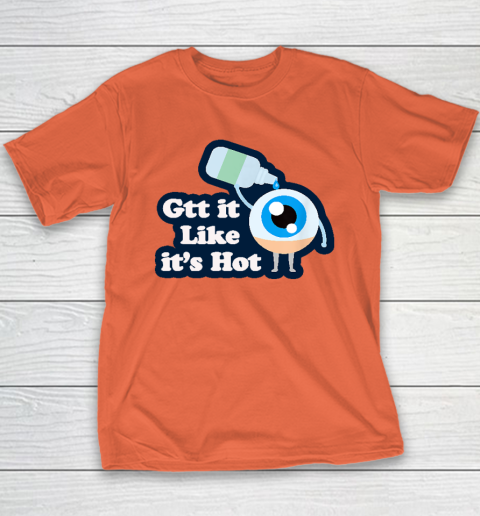 Gtt it Like it's Hot  Funny Eye Drop Youth T-Shirt 2
