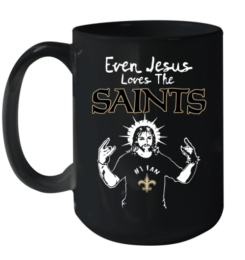 New Orleans Saints NFL Football Even Jesus Loves The Saints Shirt Ceramic Mug 15oz