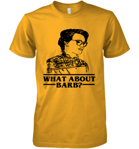 ndcv what about barb stranger things justice for barb shirts premium guys tee 5 front gold