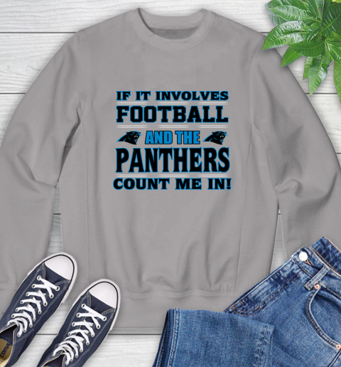 NFL If It Involves Football And The Carolina Panthers Count Me In Sports Sweatshirt 5