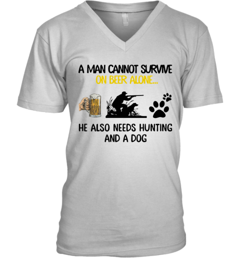 A Man Cannot Survive On Beer Alone He Also Needs Hunting And A Dog V-Neck T-Shirt