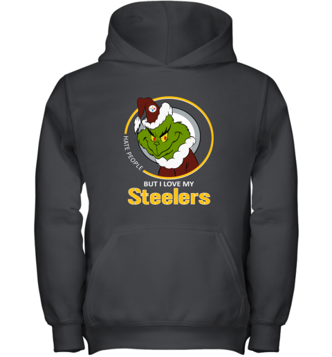 I Hate People But I Love My Pittsburgh Steelers Grinch NFL Youth Hoodie 