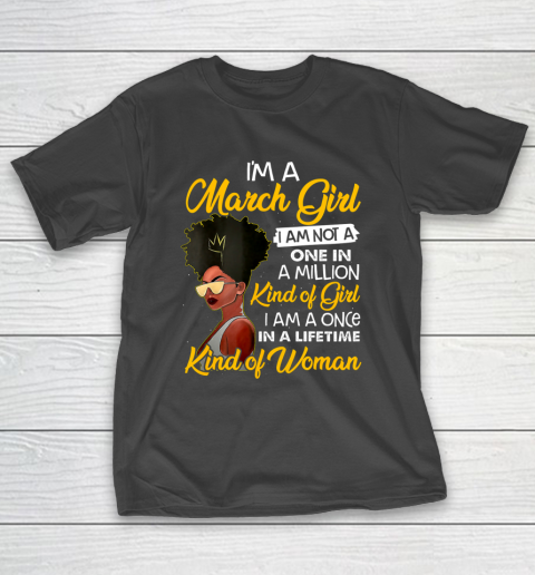 Womens I m A March Girl T Shirt Funny Black Queen Birthday Gift T-Shirt