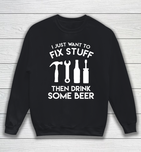 Grandpa Funny Gift Apparel  Fix Stuff And Drink Beer Grandpa Dad Handy Man Sweatshirt