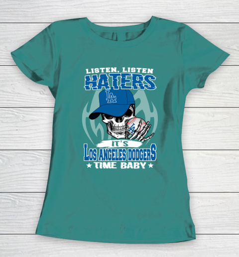 Listen Haters It is DODGERS Time Baby MLB Women's T-Shirt 10