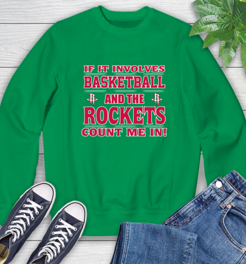 NBA If It Involves Basketball And Houston Rockets Count Me In Sports Sweatshirt 6