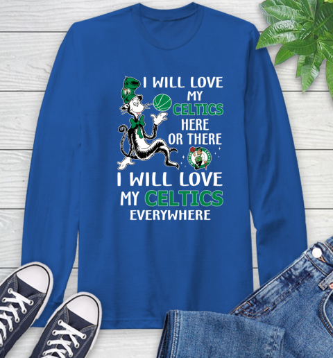 NBA Basketball Boston Celtics I Will Love My Celtics Everywhere Dr Seuss Shirt Long Sleeve T-Shirt 11