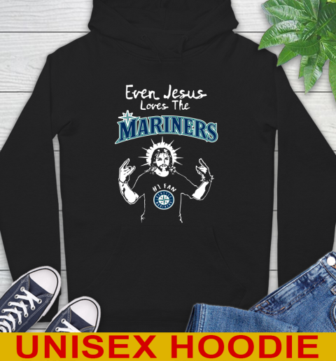 Seattle Mariners MLB Baseball Even Jesus Loves The Mariners Shirt Hoodie