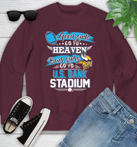 Minnesota Vikings NFL Bad Girls Go To U.S Bank Stadium Shirt Youth Sweatshirt 4