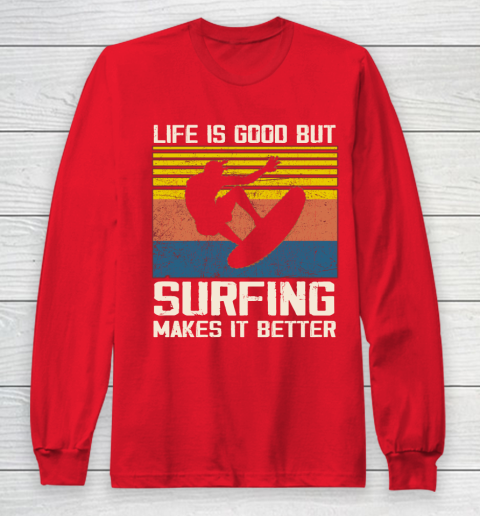 Life is good but Surfing makes it better Long Sleeve T-Shirt 7