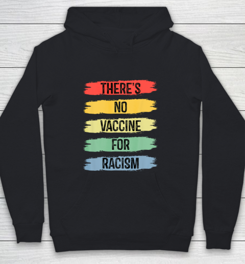 There's No Vaccine For Racism Youth Hoodie