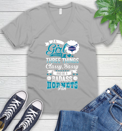 Charlotte Hornets NBA A Girl Should Be Three Things Classy Sassy And A Be Badass Fan V-Neck T-Shirt 3